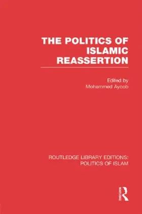 Ayoob |  The Politics of Islamic Reassertion | Buch |  Sack Fachmedien