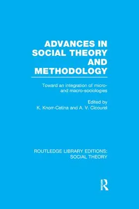Cetina / Cicourel |  Advances in Social Theory and Methodology | Buch |  Sack Fachmedien