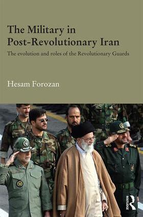 Forozan |  The Military in Post-Revolutionary Iran | Buch |  Sack Fachmedien