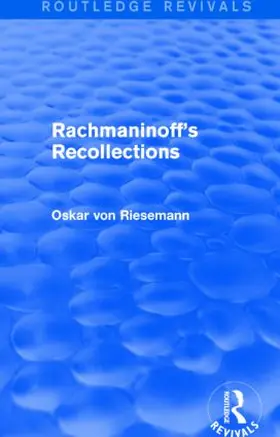 Riesemann | Rachmaninoff's Recollections (Routledge Revivals) | Buch | 978-1-138-91304-2 | www.sack.de