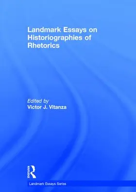 Vitanza |  Landmark Essays on Historiographies of Rhetorics | Buch |  Sack Fachmedien