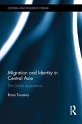 Turaeva |  Migration and Identity in Central Asia | Buch |  Sack Fachmedien