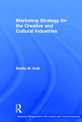 Kolb |  Marketing Strategy for Creative and Cultural Industries | Buch |  Sack Fachmedien