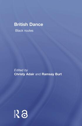 Burt / Adair | British Dance: Black Routes | Buch | 978-1-138-91370-7 | sack.de