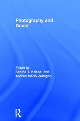 Kriebel / Zervigón |  Photography and Doubt | Buch |  Sack Fachmedien