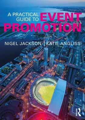Jackson / Angliss | A Practical Guide to Event Promotion | Buch | 978-1-138-91534-3 | www.sack.de
