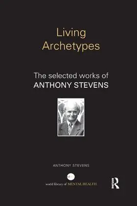 Stevens | Living Archetypes | Buch | 978-1-138-91548-0 | sack.de