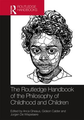 Gheaus / Calder / De Wispelaere |  The Routledge Handbook of the Philosophy of Childhood and Children | Buch |  Sack Fachmedien