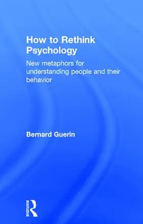 Guerin | How to Rethink Psychology | Buch | 978-1-138-91653-1 | sack.de