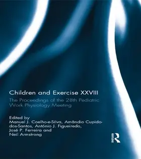 Coelho-E-Silva / Cupido-dos-Santos / Figueiredo |  Children and Exercise XXVIII | Buch |  Sack Fachmedien