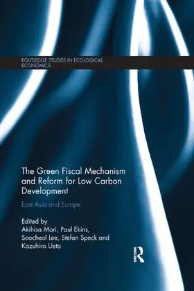 Mori / Ekins / Speck | The Green Fiscal Mechanism and Reform for Low Carbon Development | Buch | 978-1-138-91803-0 | sack.de