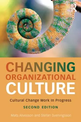 Alvesson / Sveningsson |  Changing Organizational Culture | Buch |  Sack Fachmedien