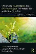 MacKillop / Kenna / Leggio |  Integrating Psychological and Pharmacological Treatments for Addictive Disorders | Buch |  Sack Fachmedien