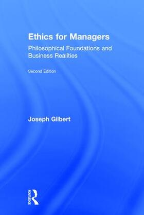 Gilbert | Ethics for Managers | Buch | 978-1-138-91949-5 | sack.de