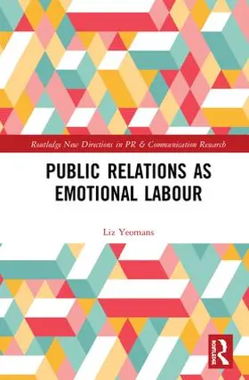 Yeomans | Public Relations as Emotional Labour | Buch | 978-1-138-92030-9 | www.sack.de