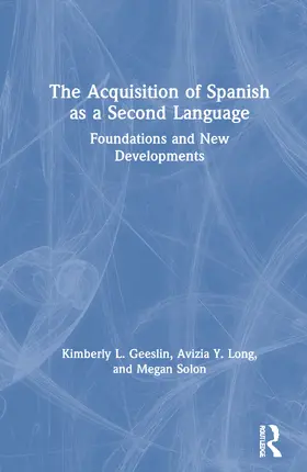 Geeslin / Long / Solon |  The Acquisition of Spanish as a Second Language | Buch |  Sack Fachmedien