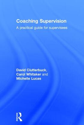 Clutterbuck / Whitaker / Lucas | Coaching Supervision | Buch | 978-1-138-92041-5 | sack.de