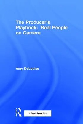 DeLouise | The Producer's Playbook: Real People on Camera | Buch | 978-1-138-92049-1 | sack.de