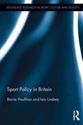Houlihan / Lindsey |  Sport Policy in Britain | Buch |  Sack Fachmedien