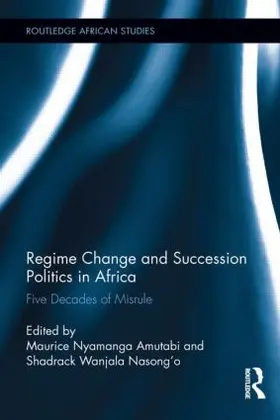 Amutabi / Nasong’o | Regime Change and Succession Politics in Africa | Buch | 978-1-138-92076-7 | www.sack.de