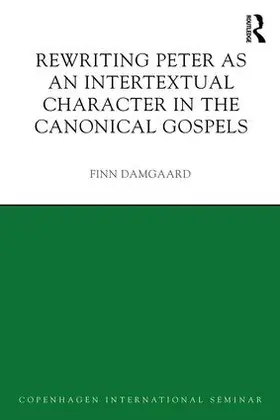 Damgaard |  Rewriting Peter as an Intertextual Character in the Canonical Gospels | Buch |  Sack Fachmedien