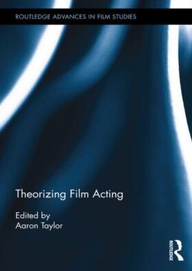 Taylor | Theorizing Film Acting | Buch | 978-1-138-92215-0 | sack.de