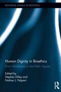 Dilley / Palpant |  Human Dignity in Bioethics | Buch |  Sack Fachmedien