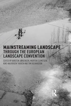 Jorgensen / Clemetsen / Thoren | Mainstreaming Landscape through the European Landscape Convention | Buch | 978-1-138-92229-7 | www.sack.de