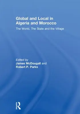 McDougall / Parks |  Global and Local in Algeria and Morocco | Buch |  Sack Fachmedien