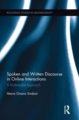 Sindoni |  Spoken and Written Discourse in Online Interactions | Buch |  Sack Fachmedien