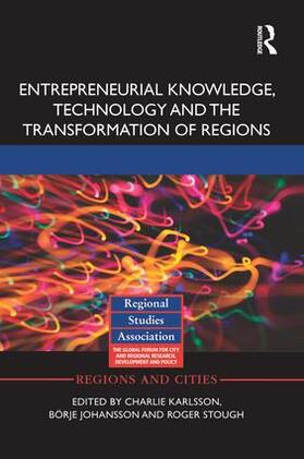 Karlsson / Johansson / Stough | Entrepreneurial Knowledge, Technology and the Transformation of Regions | Buch | 978-1-138-92363-8 | sack.de