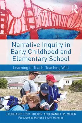 Sisk-Hilton / Meier |  Narrative Inquiry in Early Childhood and Elementary School | Buch |  Sack Fachmedien