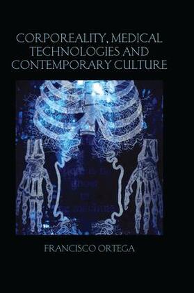Ortega | Corporeality, Medical Technologies and Contemporary Culture | Buch | 978-1-138-92476-5 | sack.de