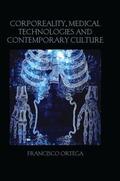 Ortega |  Corporeality, Medical Technologies and Contemporary Culture | Buch |  Sack Fachmedien