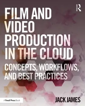 James |  Film and Video Production in the Cloud | Buch |  Sack Fachmedien