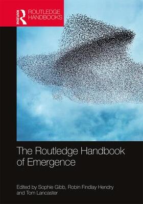 Gibb / Hendry / Lancaster |  The Routledge Handbook of Emergence | Buch |  Sack Fachmedien