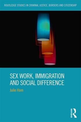 Ham | Sex Work, Immigration and Social Difference | Buch | 978-1-138-92539-7 | sack.de