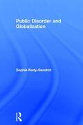 Body-Gendrot |  Public Disorder and Globalization | Buch |  Sack Fachmedien