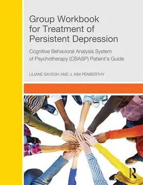 Sayegh | Group Workbook for Treatment of Persistent Depression | Buch | 978-1-138-92602-8 | sack.de