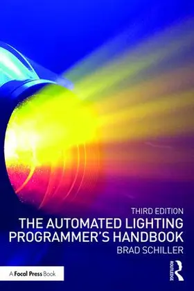 Schiller | The Automated Lighting Programmer's Handbook | Buch | 978-1-138-92624-0 | www.sack.de