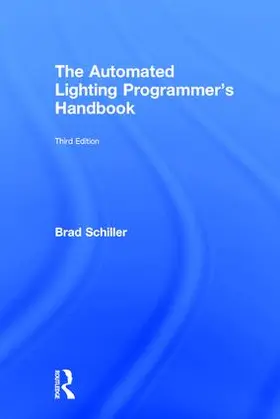 Schiller | The Automated Lighting Programmer's Handbook | Buch | 978-1-138-92625-7 | www.sack.de