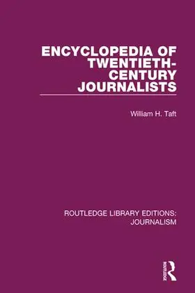 Taft |  Encyclopedia of Twentieth Century Journalists | Buch |  Sack Fachmedien