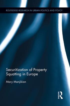 Manjikian |  Securitization of Property Squatting in Europe | Buch |  Sack Fachmedien