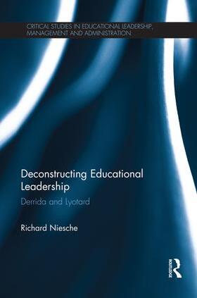 Niesche | Deconstructing Educational Leadership | Buch | 978-1-138-92659-2 | sack.de