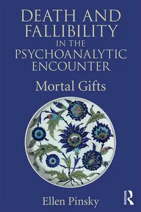 Pinsky |  Death and Fallibility in the Psychoanalytic Encounter | Buch |  Sack Fachmedien
