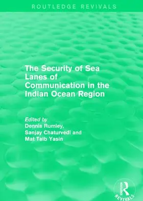Rumley / Chaturvedi / Taib Yasin |  The Security of Sea Lanes of Communication in the Indian Ocean Region | Buch |  Sack Fachmedien