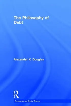 Douglas | The Philosophy of Debt | Buch | 978-1-138-92973-9 | www.sack.de