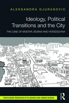 Djurasovic |  Ideology, Political Transitions and the City | Buch |  Sack Fachmedien