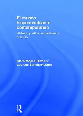 Mojica-Diaz / Sanchez-Lopez / Sánchez-López |  El mundo hispanohablante contemporaneo | Buch |  Sack Fachmedien