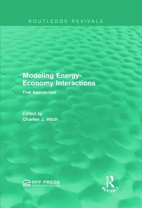 Hitch | Modeling Energy-Economy Interactions | Buch | 978-1-138-93047-6 | sack.de